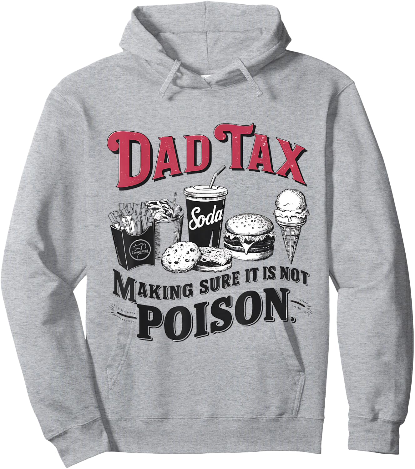 Dad Tax Making Sure It's Not Poison Hoodie - Hoodie | Ash