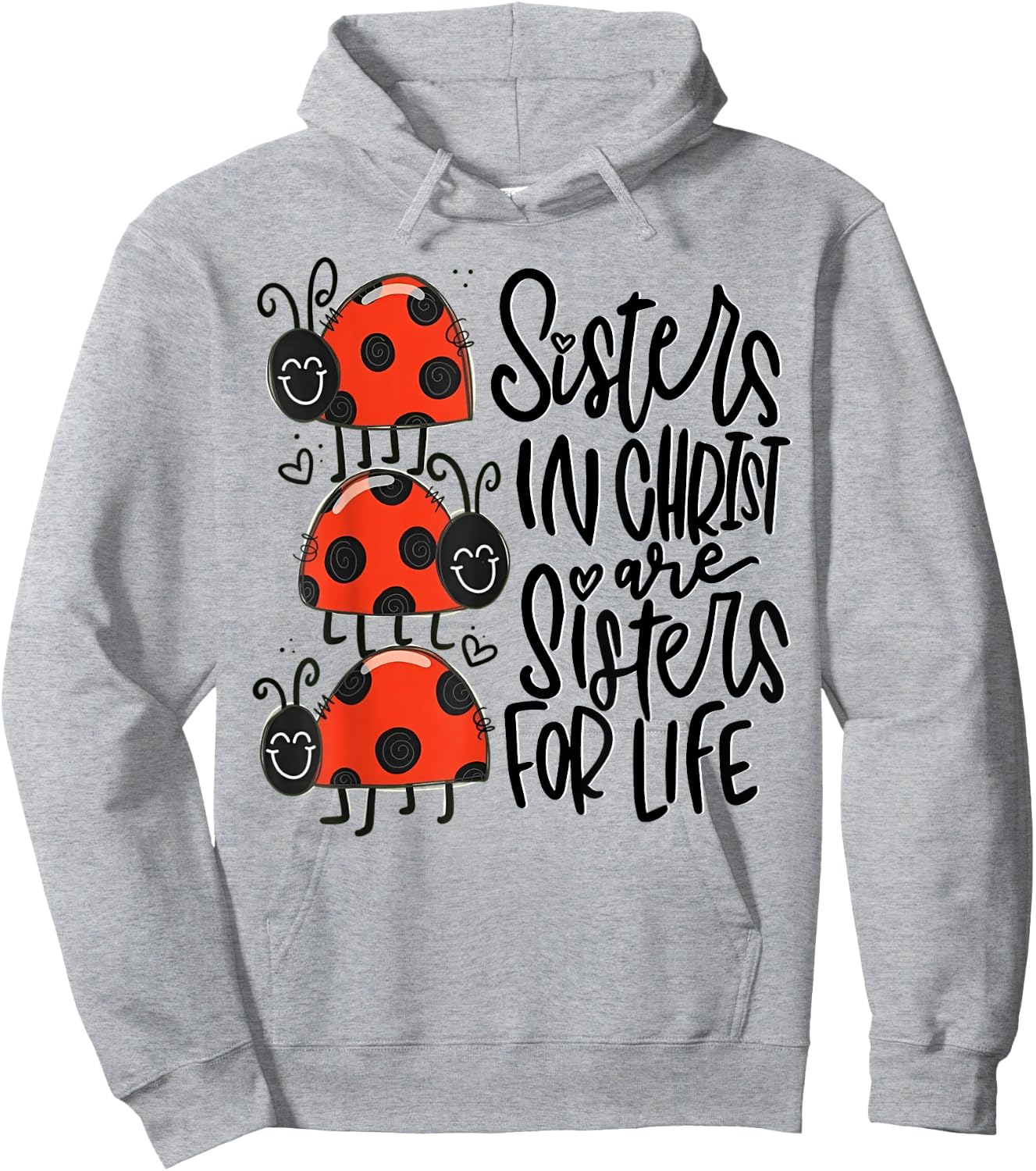 Sisters In Christ Are Sisters For Life Hoodie - Hoodie | Ash