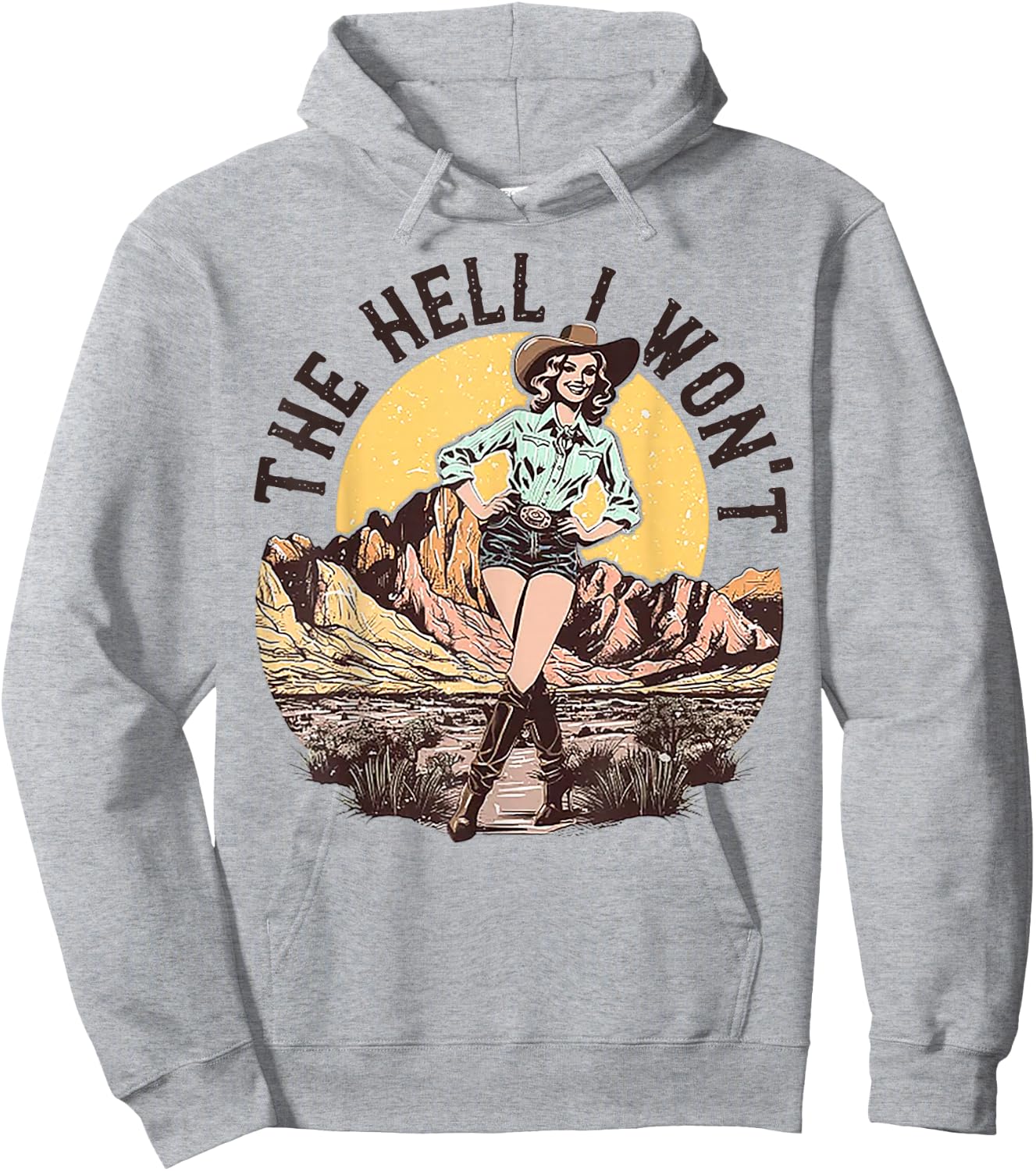 The Hell I Won't Cowgirl Hoodie - Hoodie | Ash