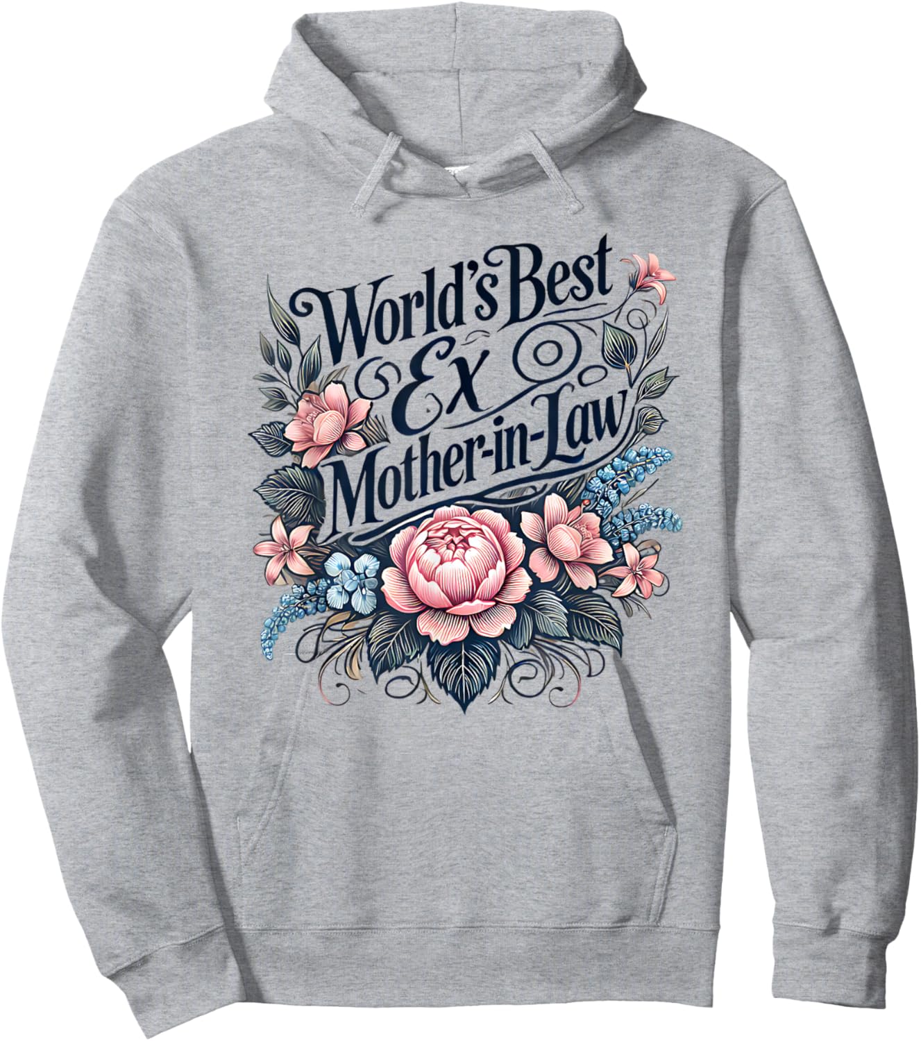 World's Best Ex Mother-in-Law Hoodie - Hoodie | Ash