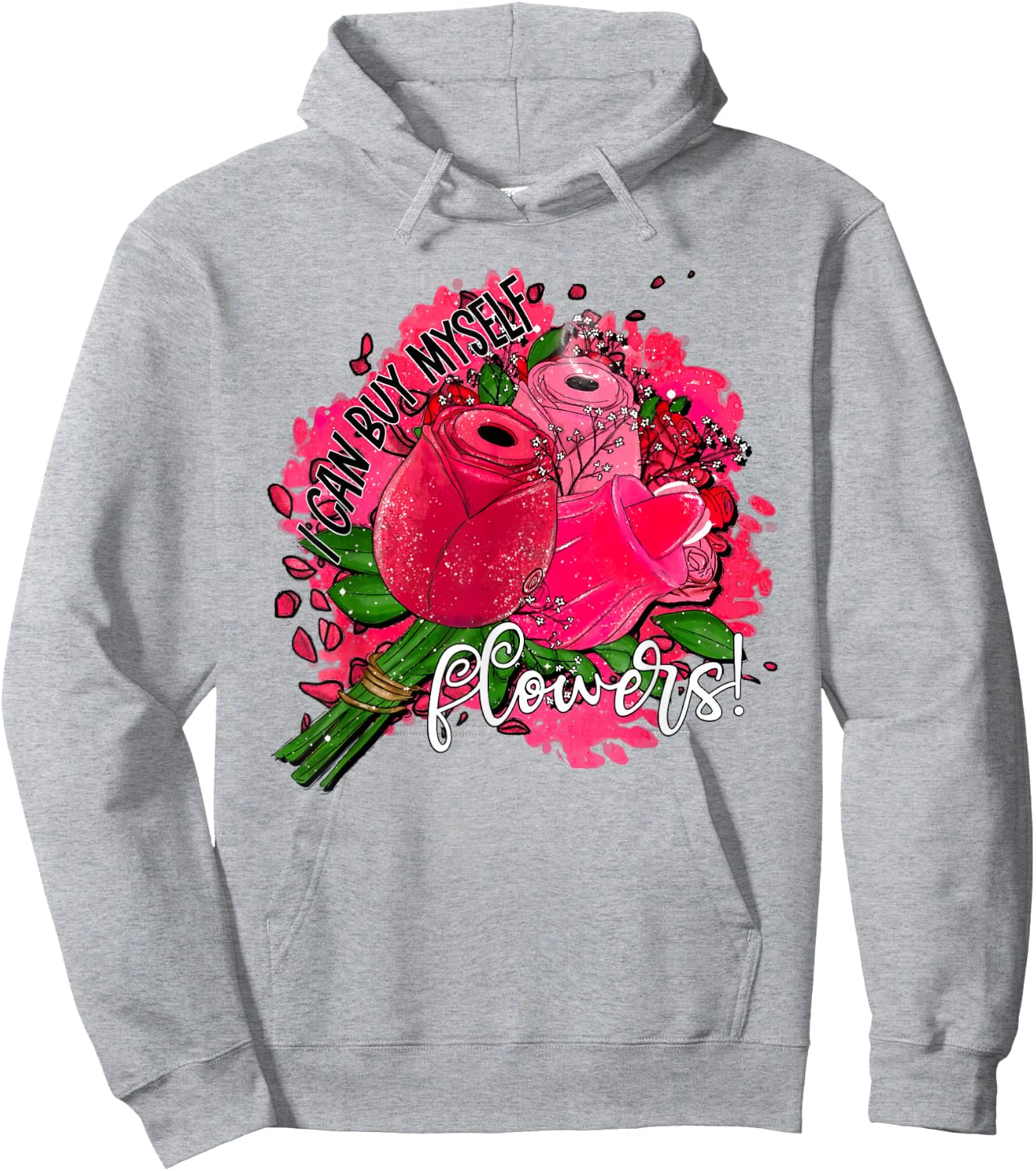 I Can Buy Myself Flowers Hoodie - Hoodie | Ash