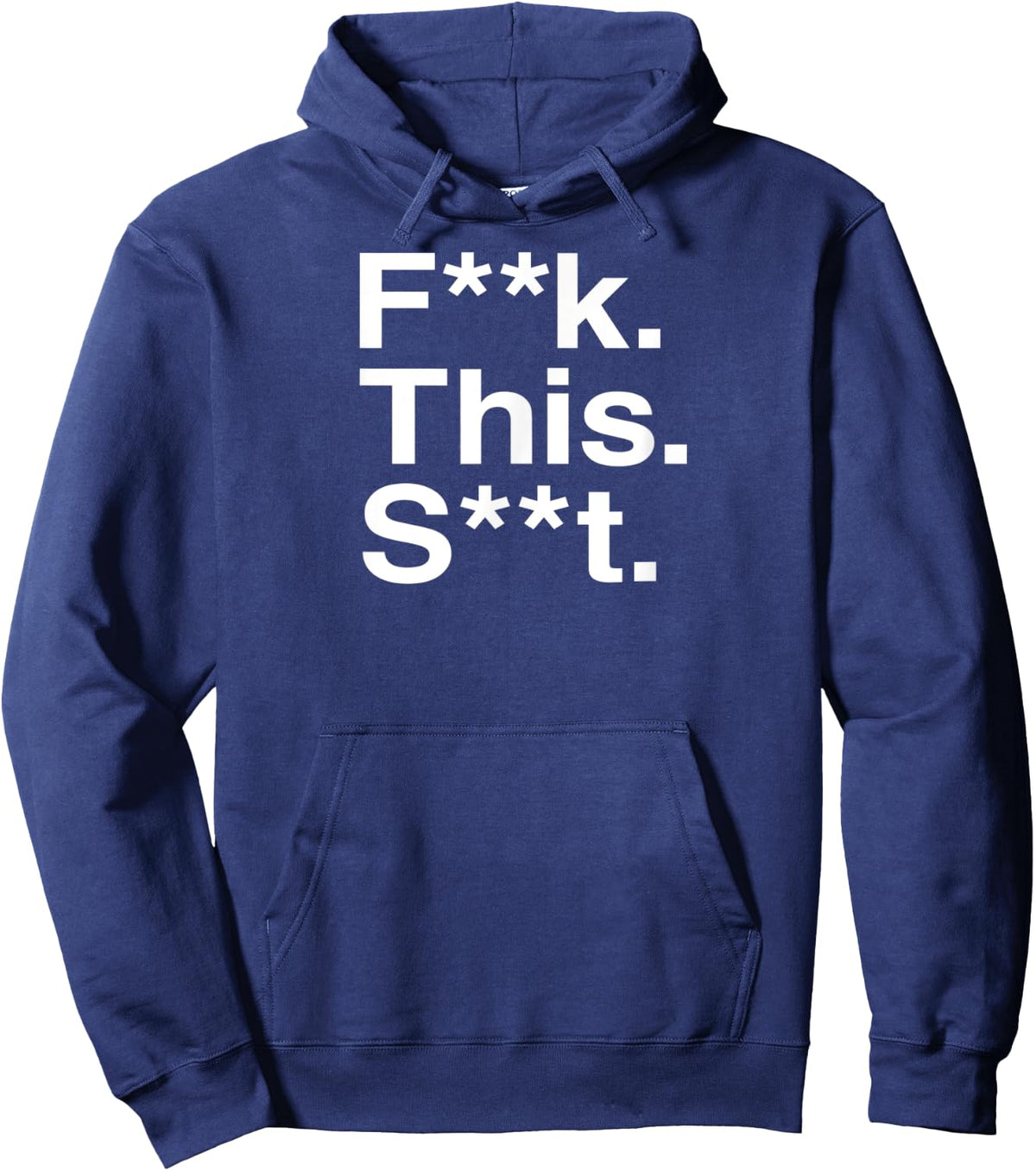 Fuck This Shit Censored / F--k This S--t Hoodie - Hoodie | Navy