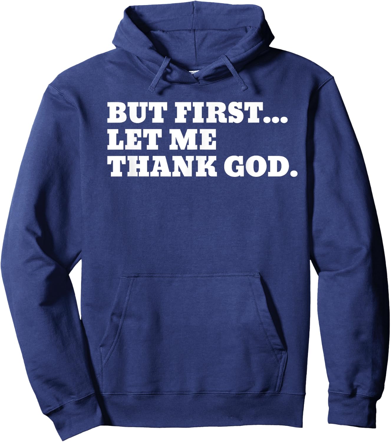 But First Let Me Thank God Hoodie - Hoodie | Navy