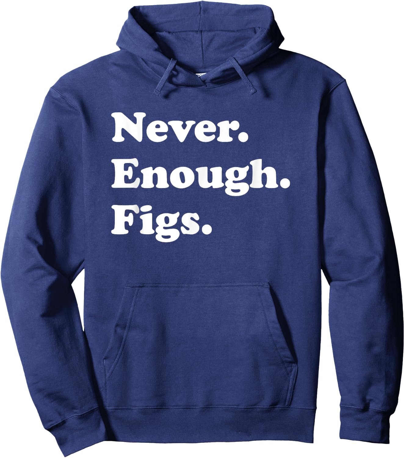 Never Enough Figs Funny Fig or Figs Hoodie - Hoodie | Navy