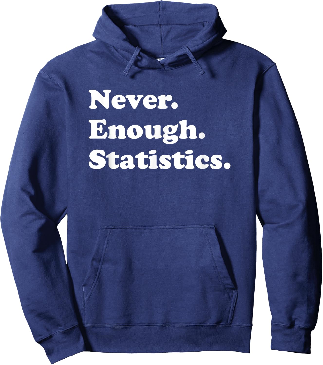 Never Enough Statistics Funny Stats Hoodie - Hoodie | Navy