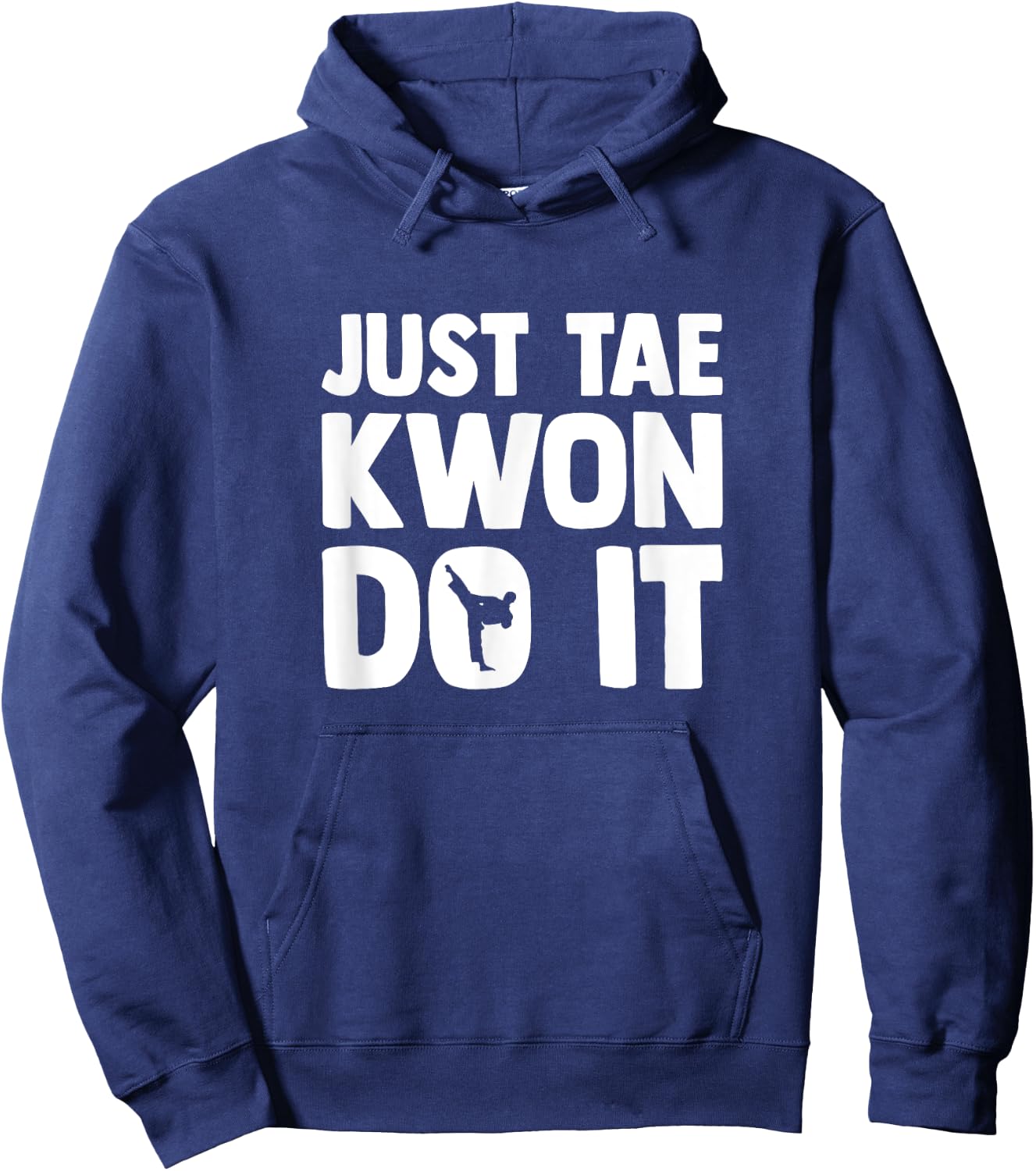 Taekwondo Saying Tae Kwon Do Funny Taekwondo Hoodie - Hoodie | Navy