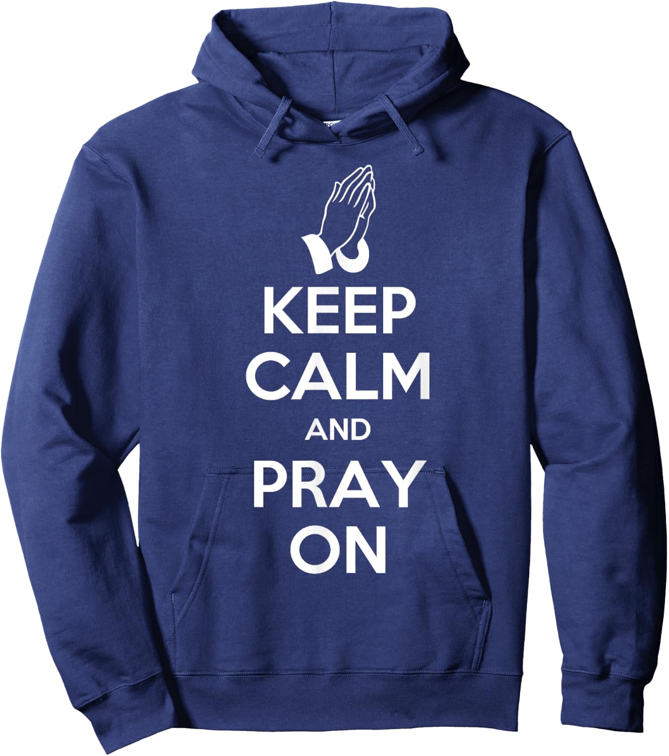 Keep Calm And Pray On - Prayer Hoodie - Hoodie | Navy