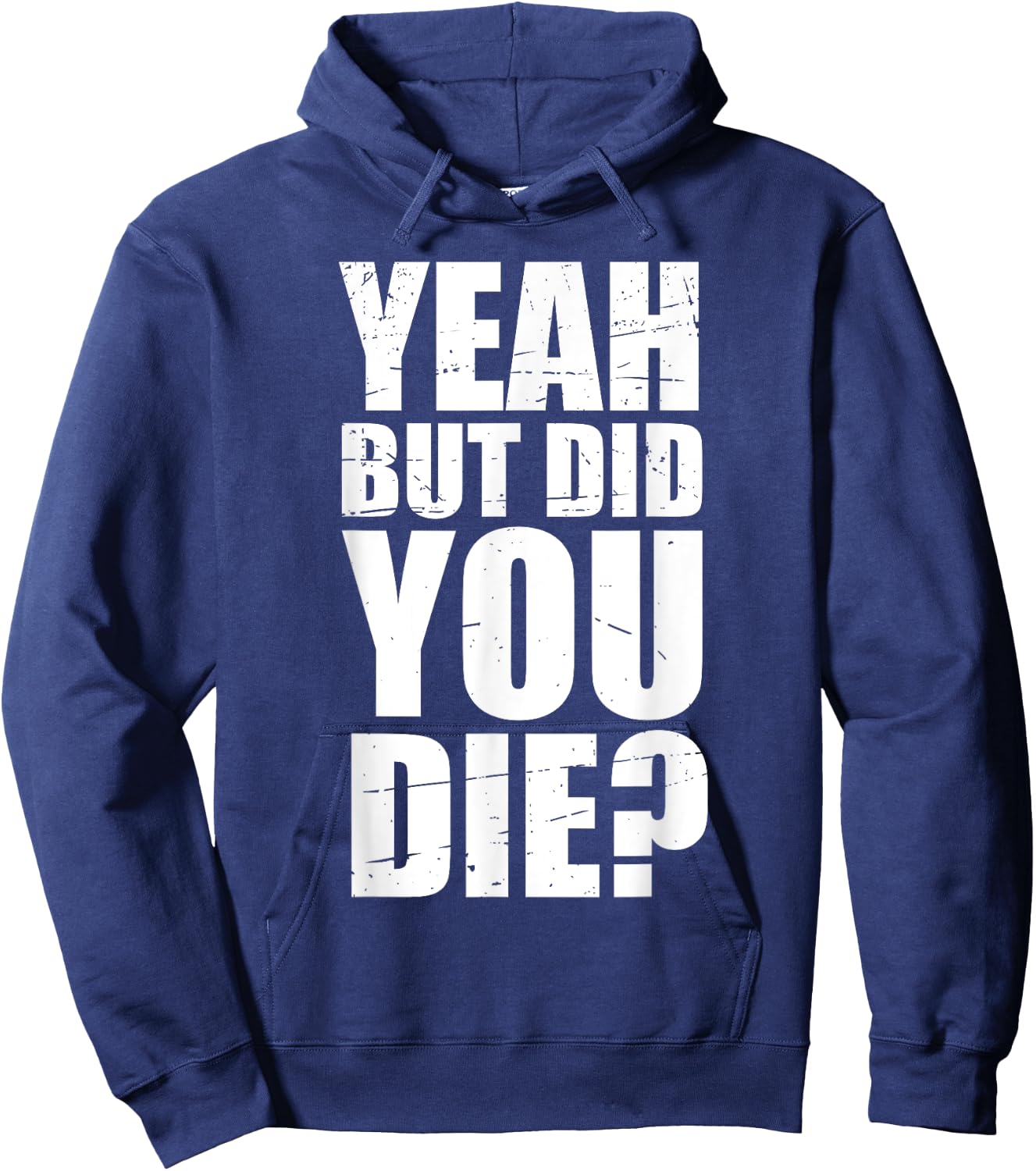 Yeah but did you die? Hoodie - Hoodie | Navy