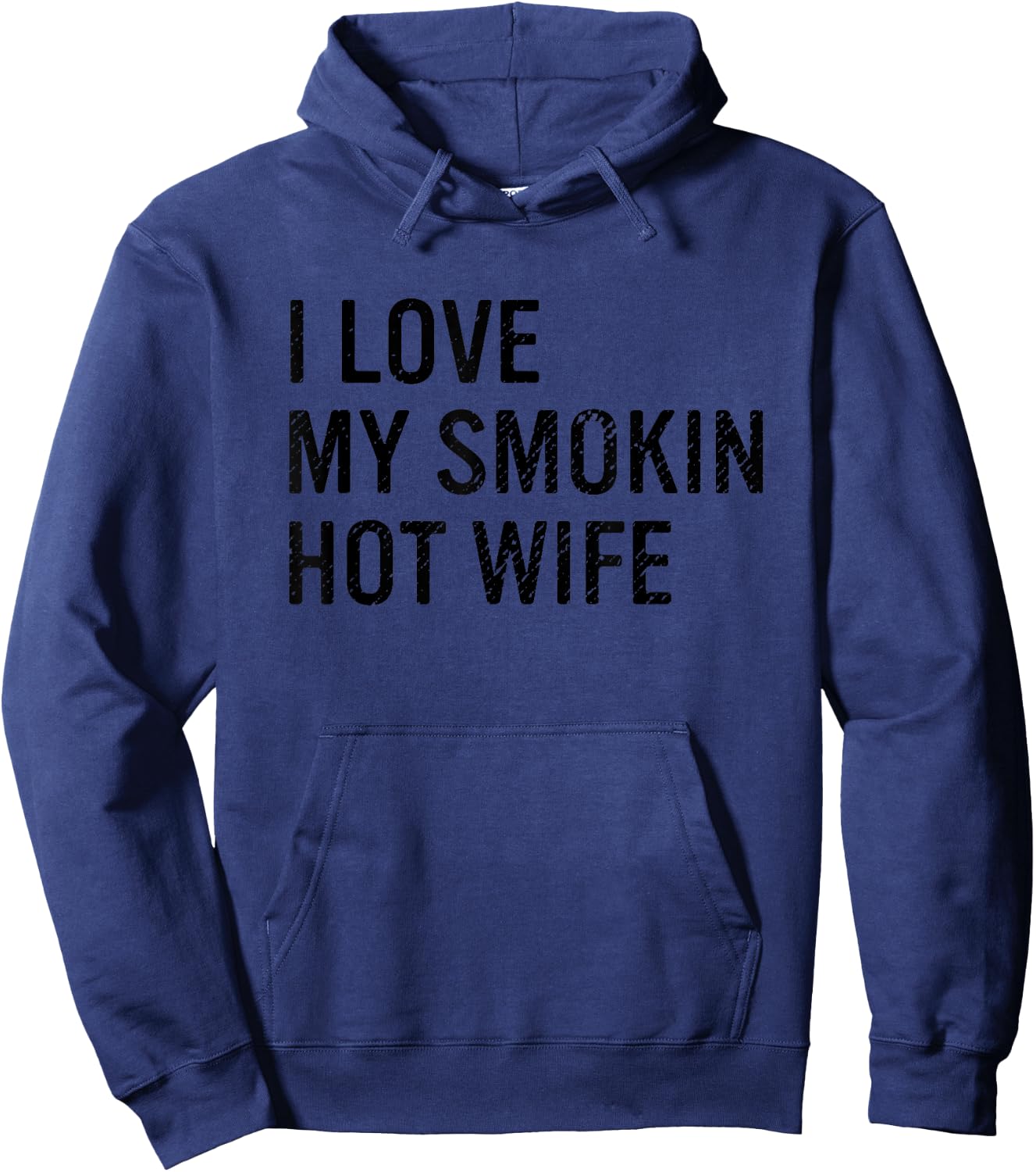 I Love My Smokin Hot Wife Funny Husband Hoodie - Hoodie | Navy