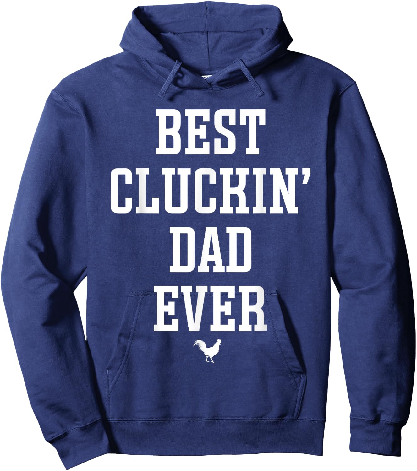 Best Cluckin Dad Ever Chicken Dad Hoodie - Hoodie | Navy