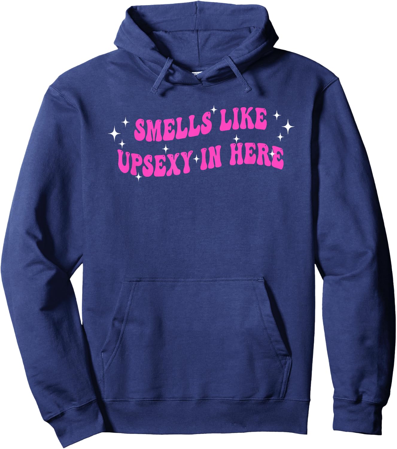 Smells Like UpSexy In Here Funny Quote Hoodie - Hoodie | Navy