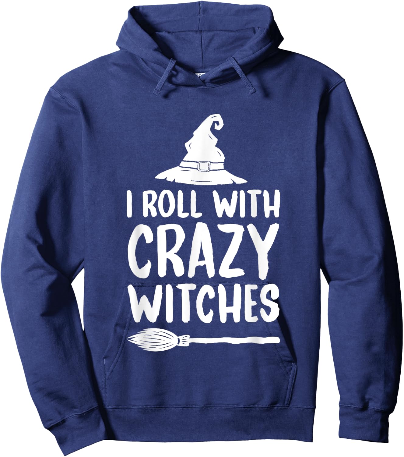 I Roll With Crazy Witches Funny Halloween Witch Hoodie - Hoodie | Navy