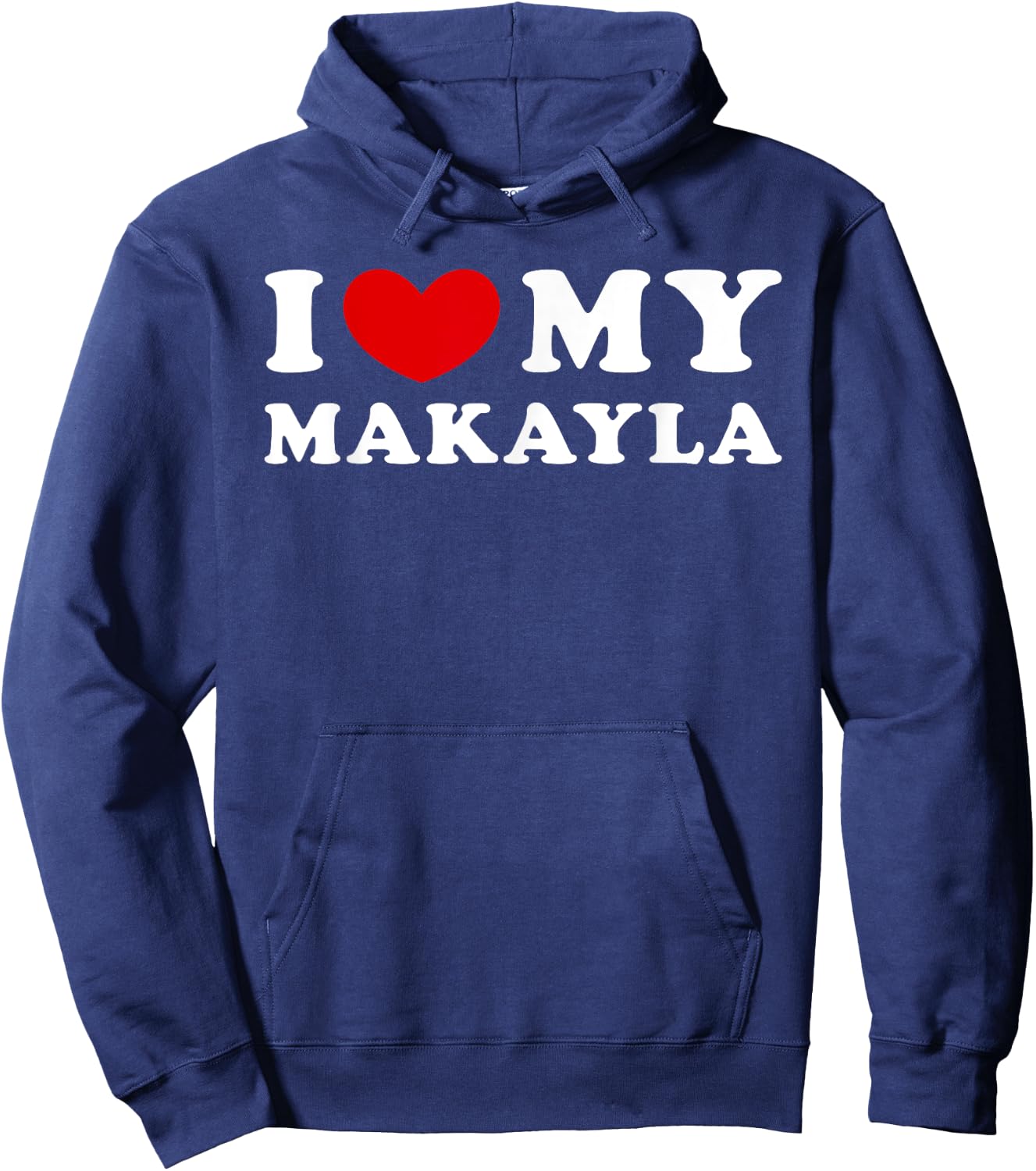 I Love My Makayla, I Heart My Makayla Hoodie - Hoodie | Navy
