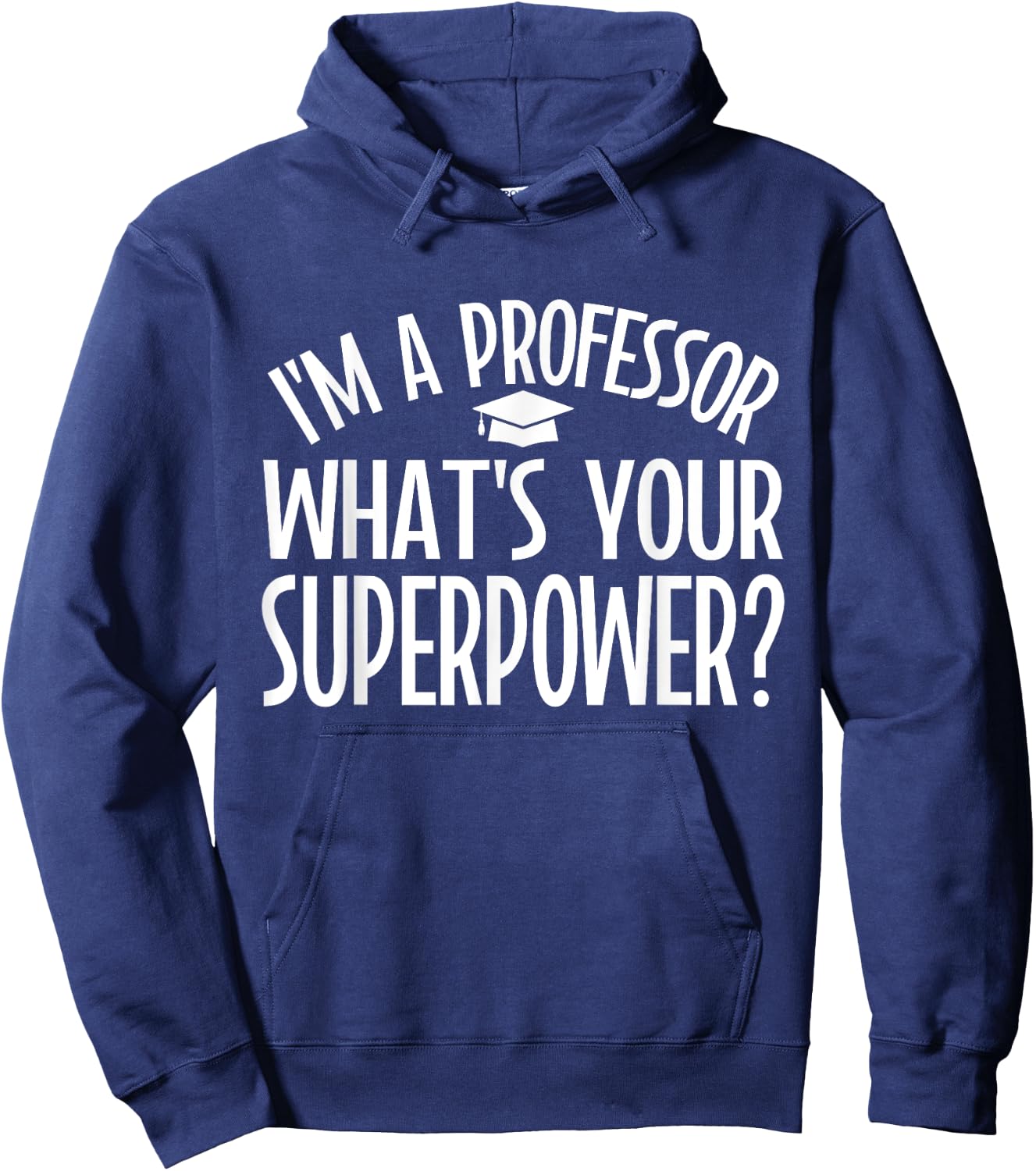 Im a Professor whats your Superpower Professor Hoodie - Hoodie | Navy