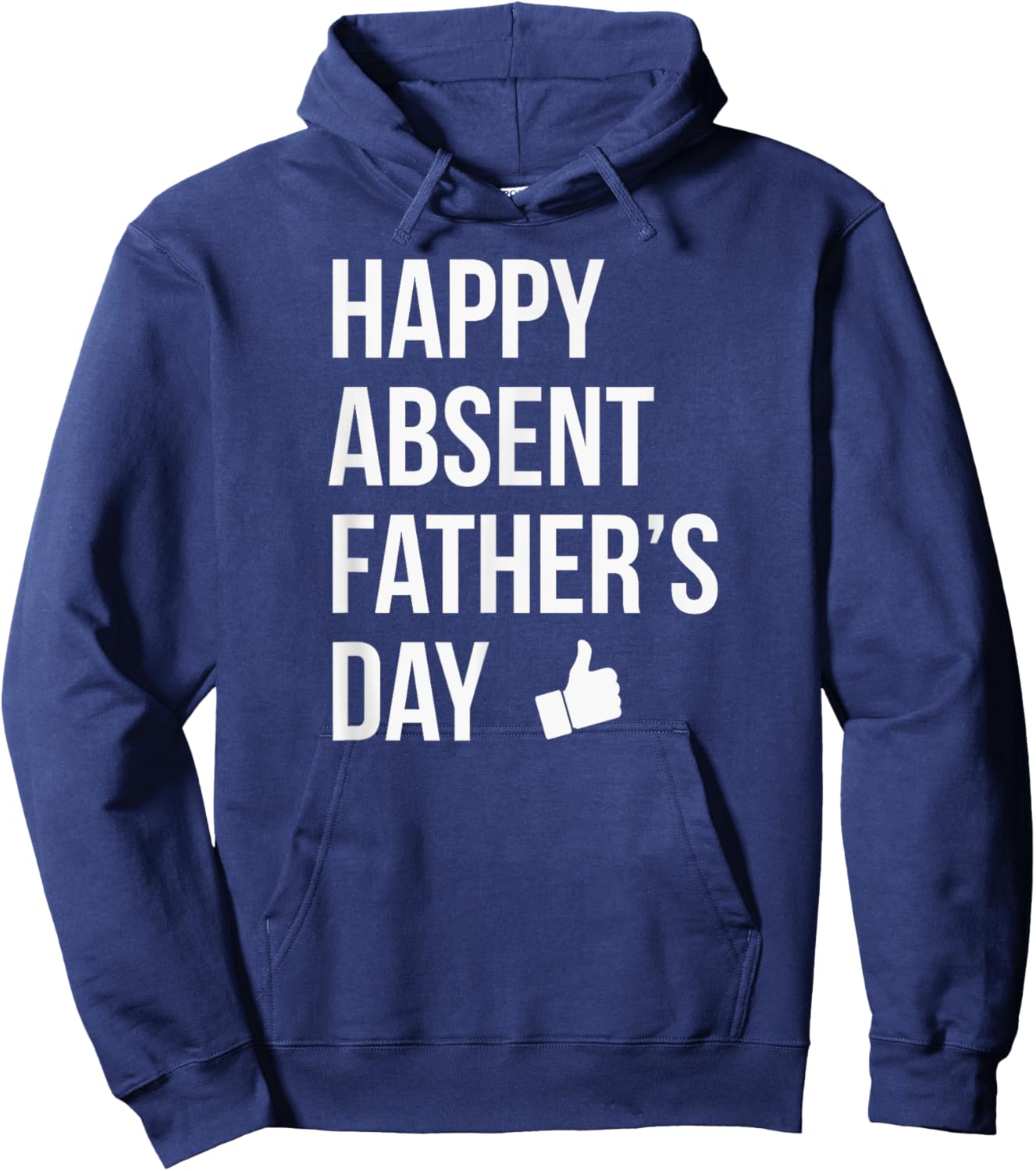 Happy Absent Father's Day Funny Deadbeat Dad Hoodie - Hoodie | Navy