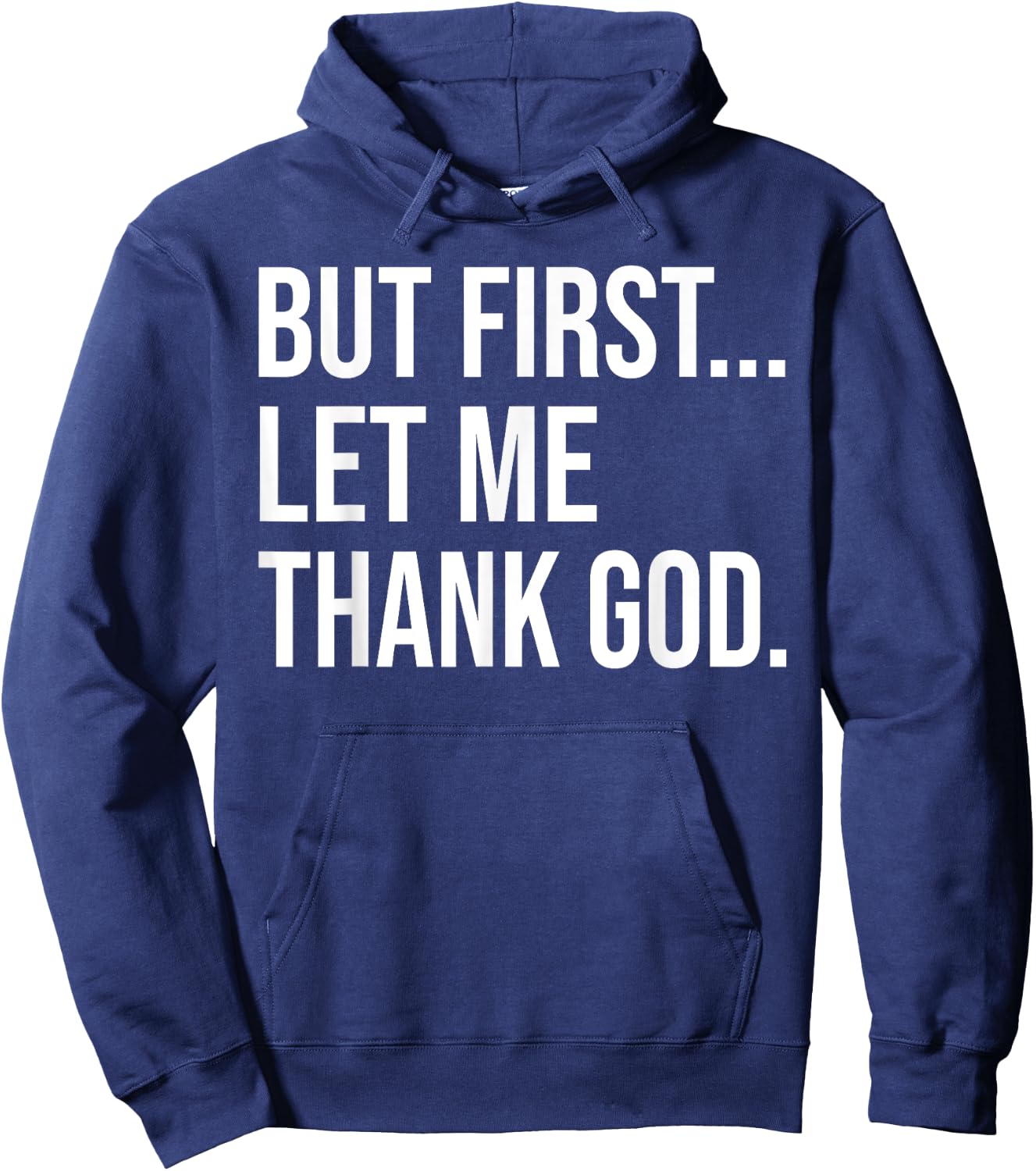 But First Let Me Thank God Hoodie - Hoodie | Navy