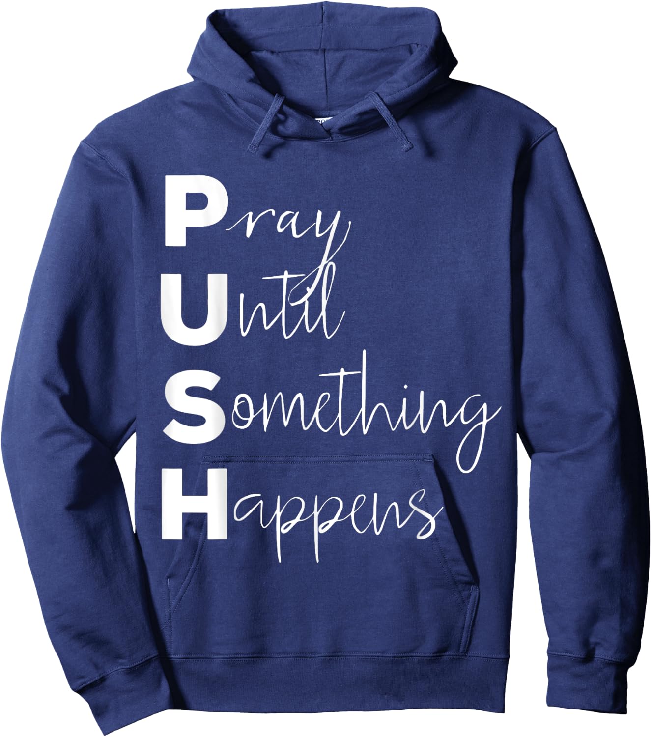 PUSH Pray Until Something Happens Hoodie - Hoodie | Navy