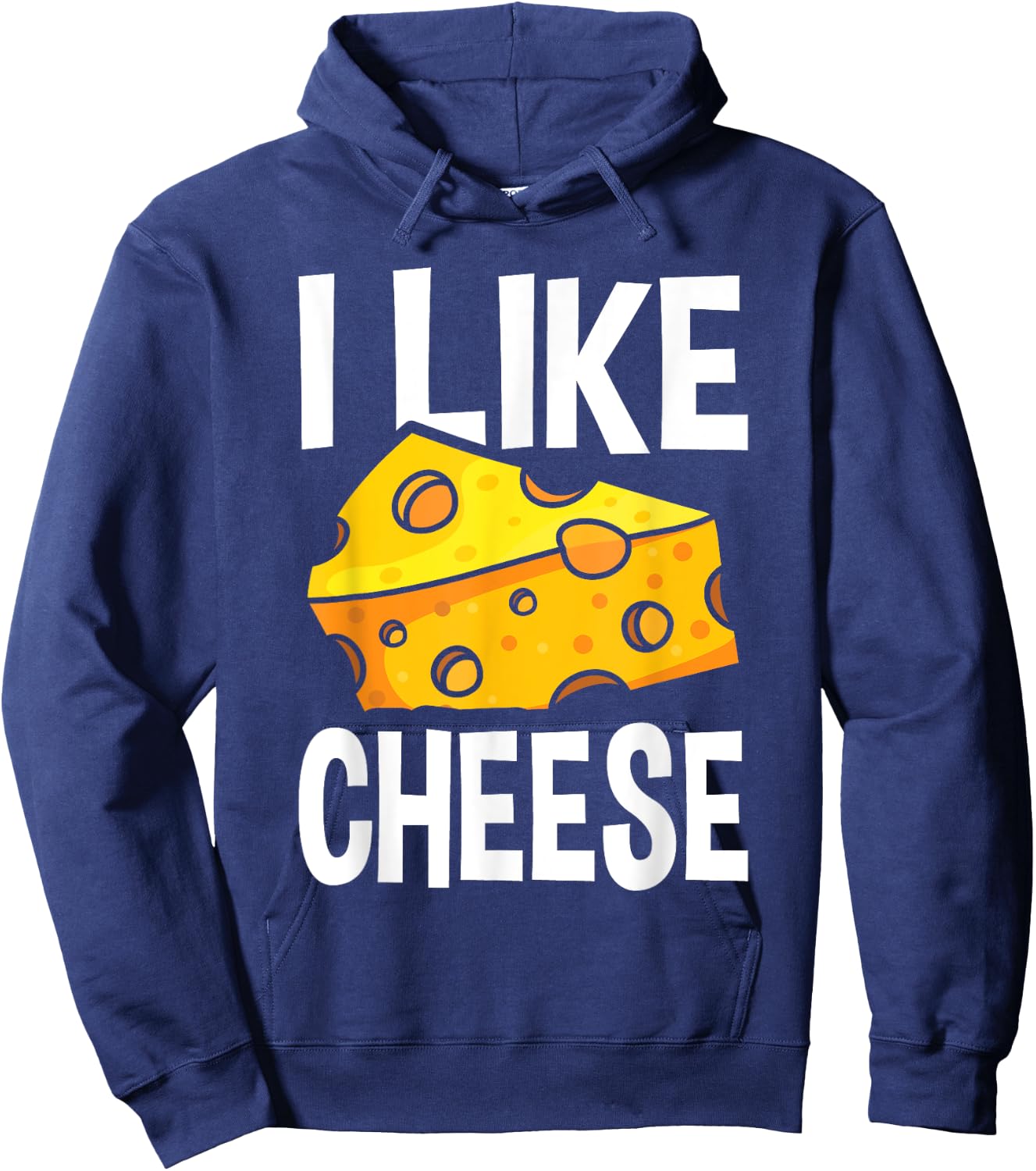 I Like Cheese - with Funny Fun Sayings Hoodie - Hoodie | Navy