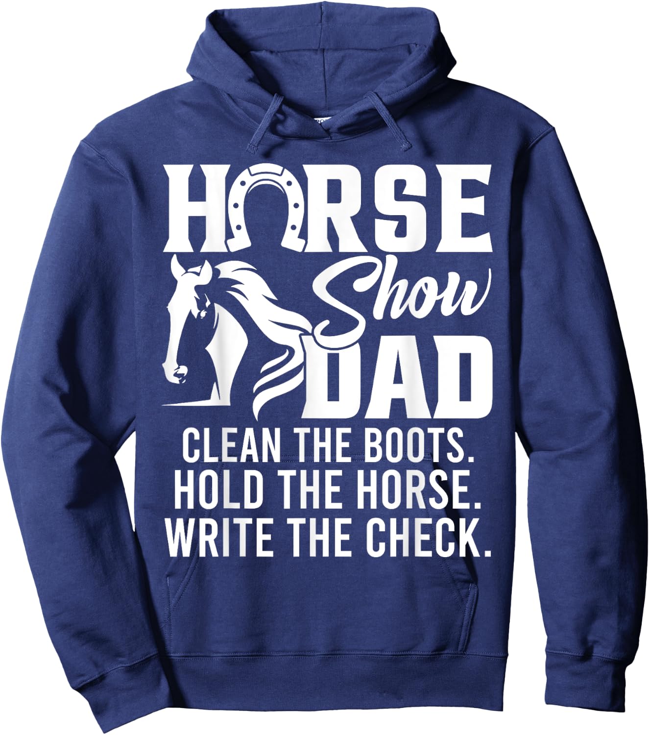 Horse Show Dad Funny Horse Gift Horse Dad Hoodie - Hoodie | Navy