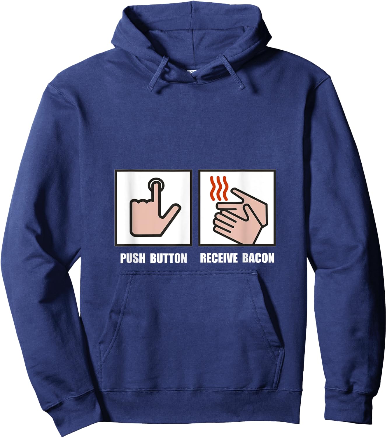Push Button Receive Bacon Funny Hoodie - Hoodie | Navy