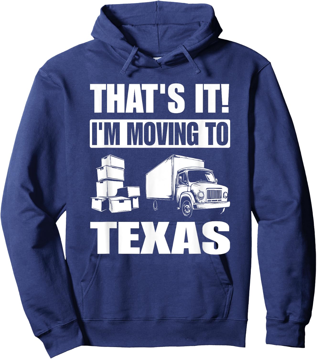 I'm Moving To Texas Hoodie - Hoodie | Navy