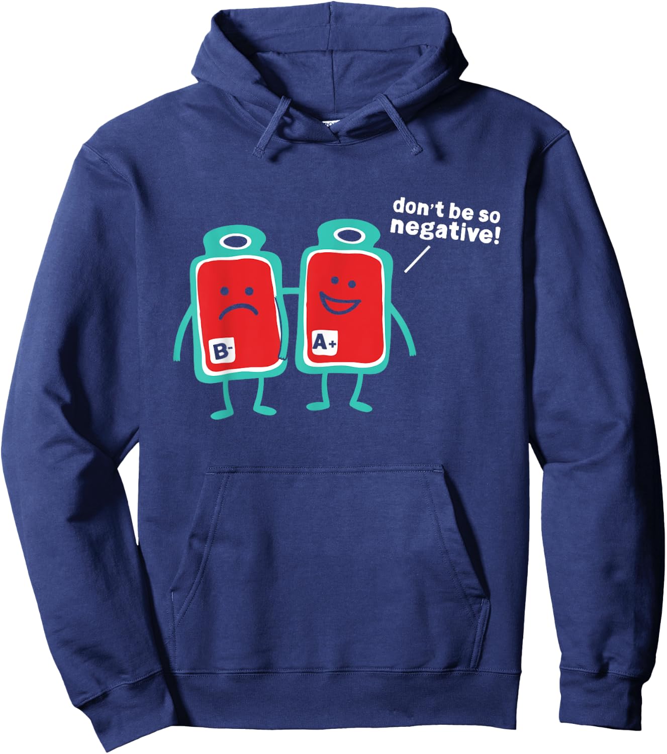 Don't Be So Negative Blood Type Pun Hoodie - Hoodie | Navy