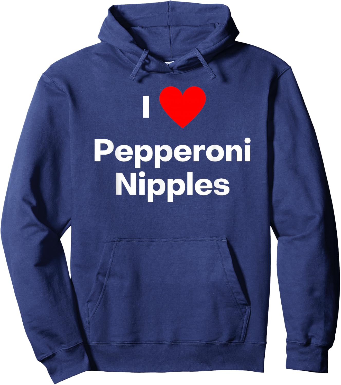I love Pepperoni Nipples Hoodie - Hoodie | Navy