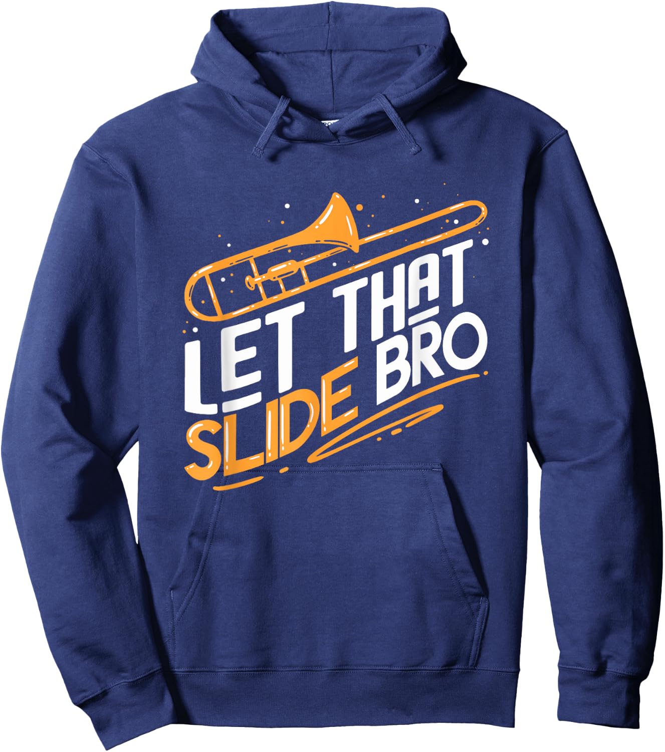 Jazz Trombone Player Gift | Let That Slide Bro Hoodie - Hoodie | Navy