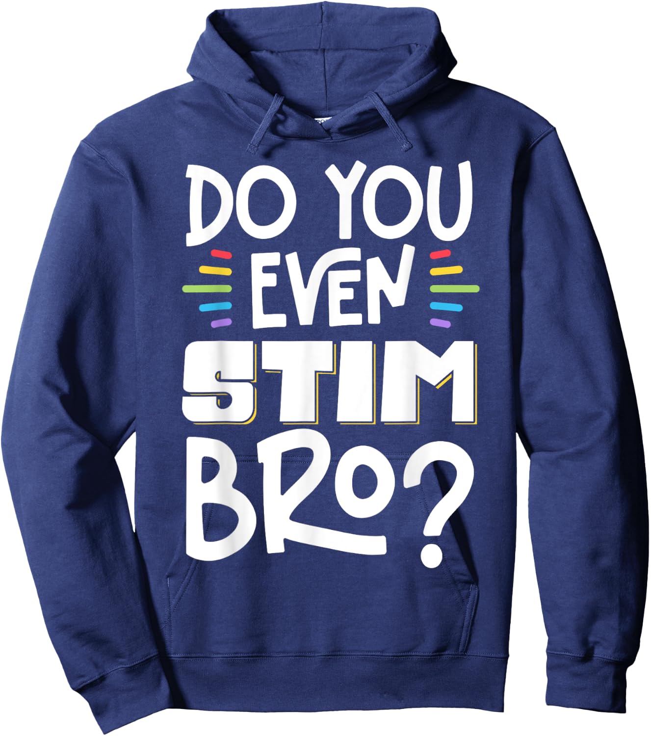 Do You Even Stim Bro Hoodie - Hoodie | Navy