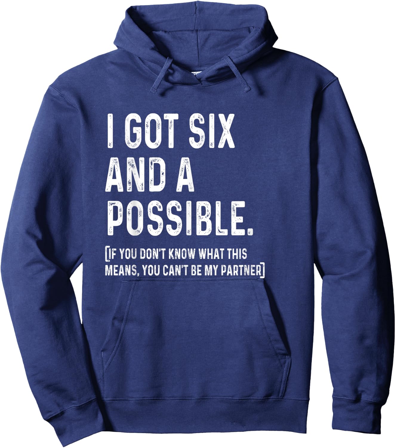 I Got Six And A Possible Funny Spades Hoodie - Hoodie | Navy