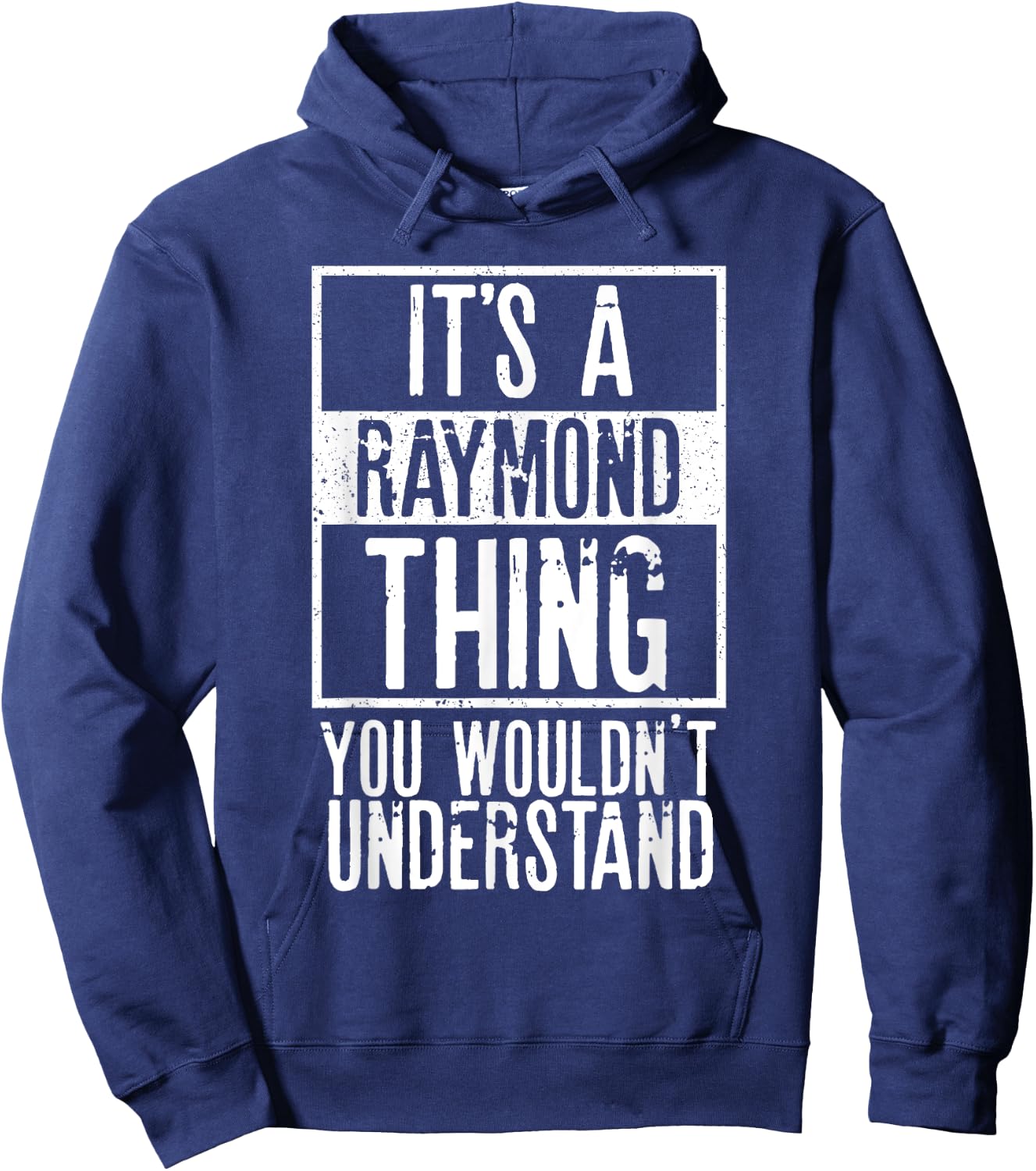 Its A Raymond Thing You Wouldnt Understand Hoodie - Hoodie | Navy