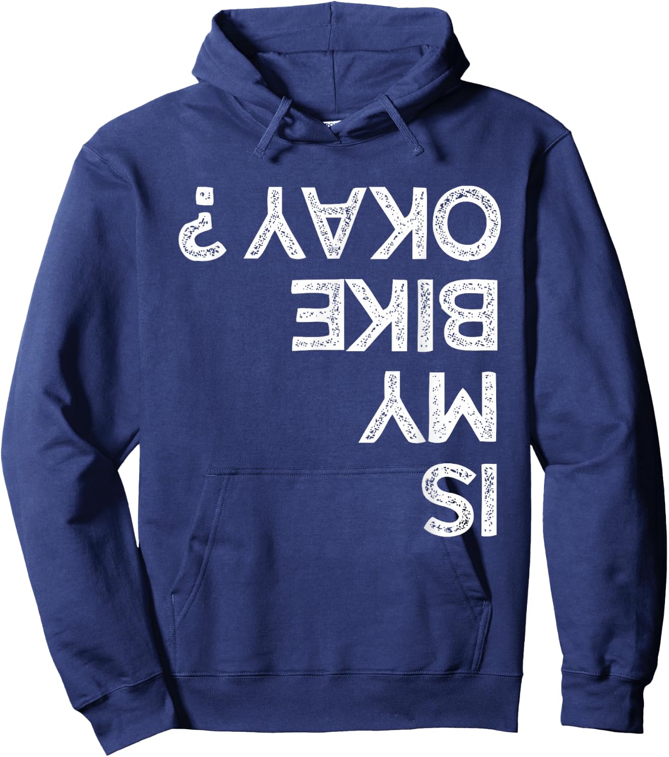Is My Bike Okay ? upside down Funny Kids Bikers Hoodie - Hoodie | Navy