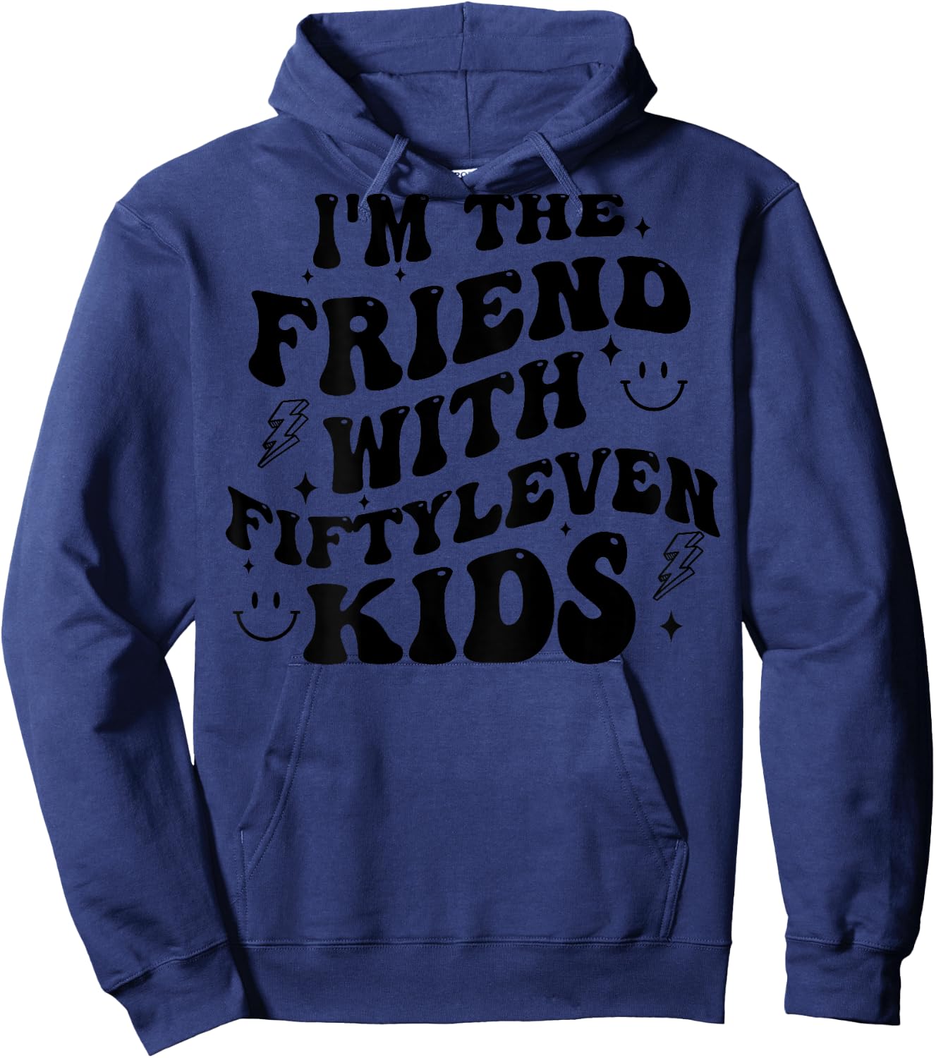 I'm The Friend With Fiftyleven Kids (on back) Hoodie - Hoodie | Navy