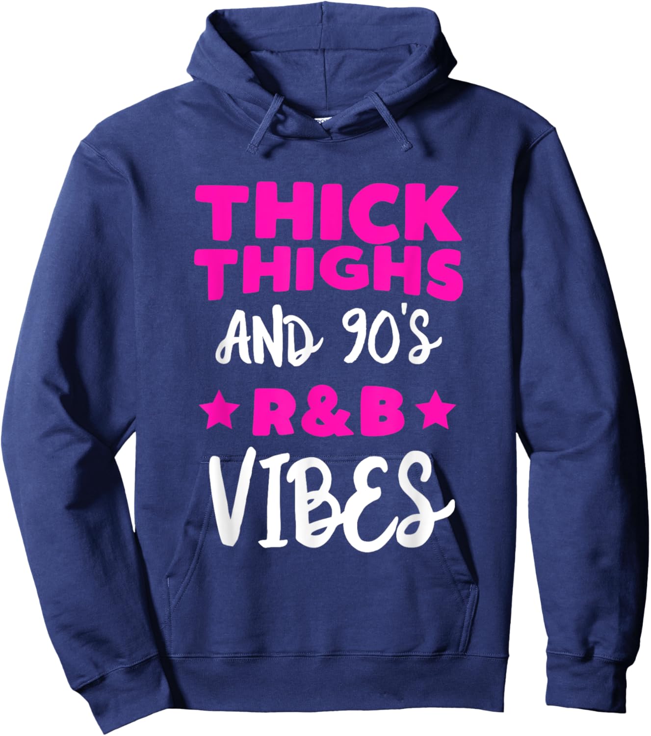 Thick Thighs And 90's R&B Vibes Hoodie - Hoodie | Navy