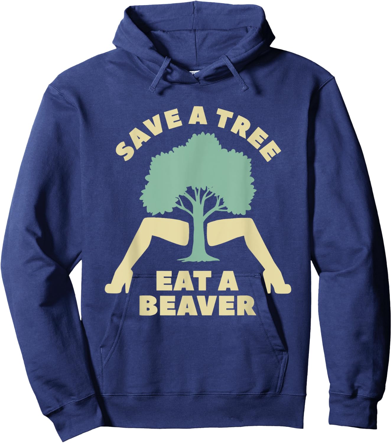 Save A Tree Eat A Beaver Funny Apparel Hoodie - Hoodie | Navy