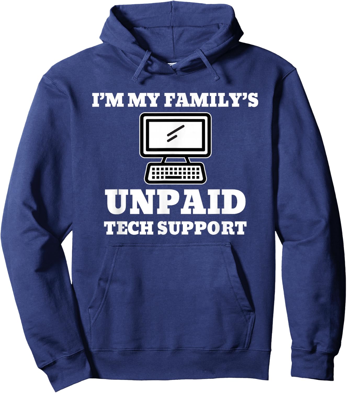 I’m My Family’s Unpaid Tech Support Computer Hoodie - Hoodie | Navy