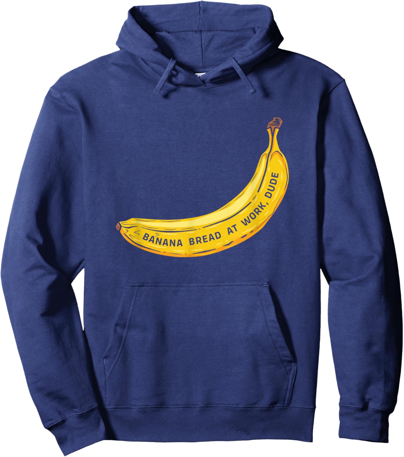 Funny Banana Bread At Work Dude Hoodie - Hoodie | Navy