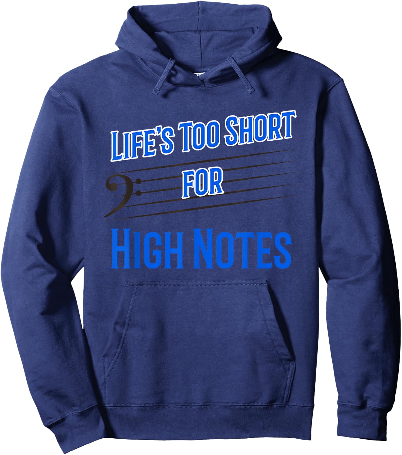 Life's Too Short for High Notes Bass Singer Hoodie - Hoodie | Navy