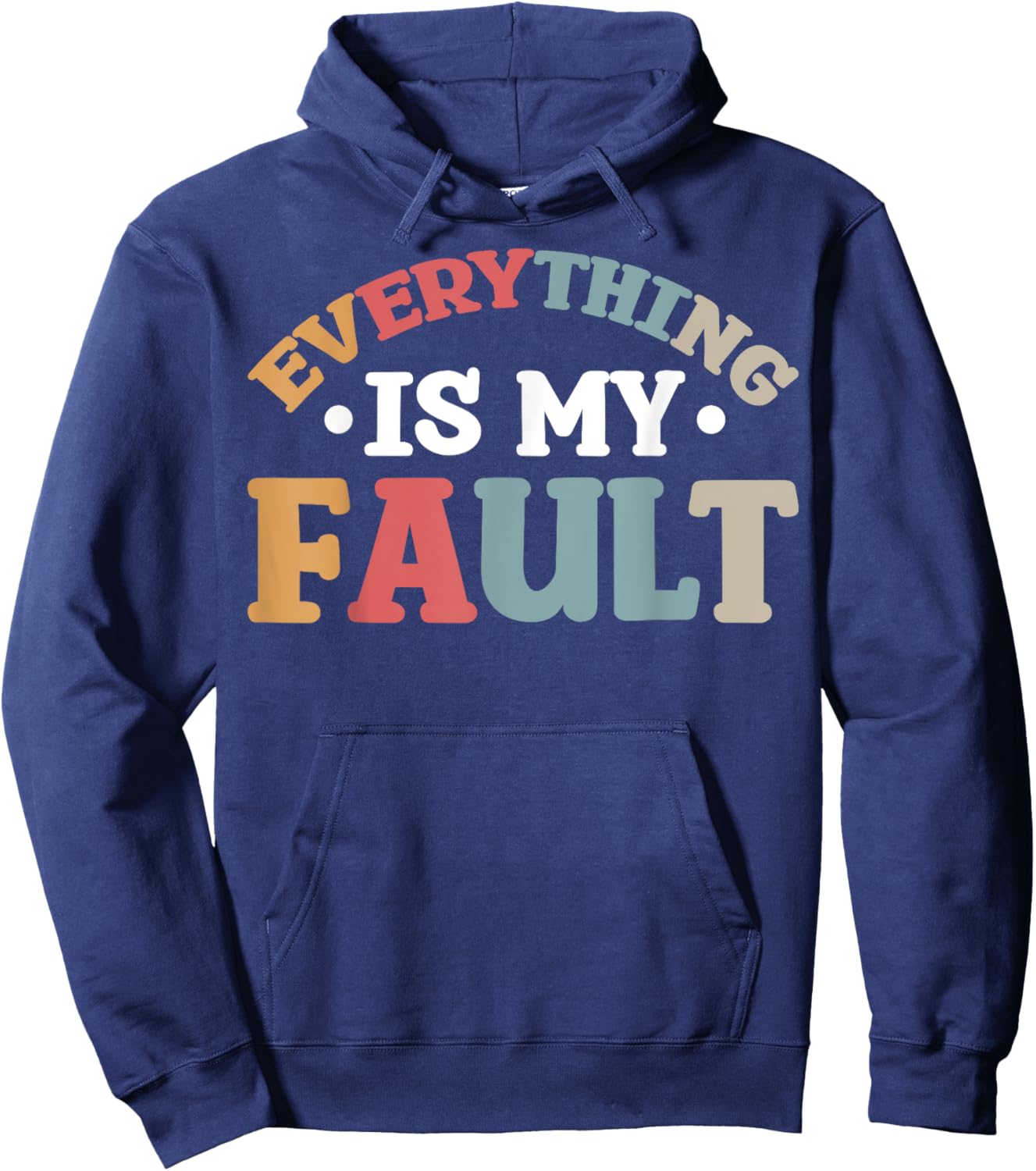 Everything Is My Fault Hoodie - Hoodie | Navy