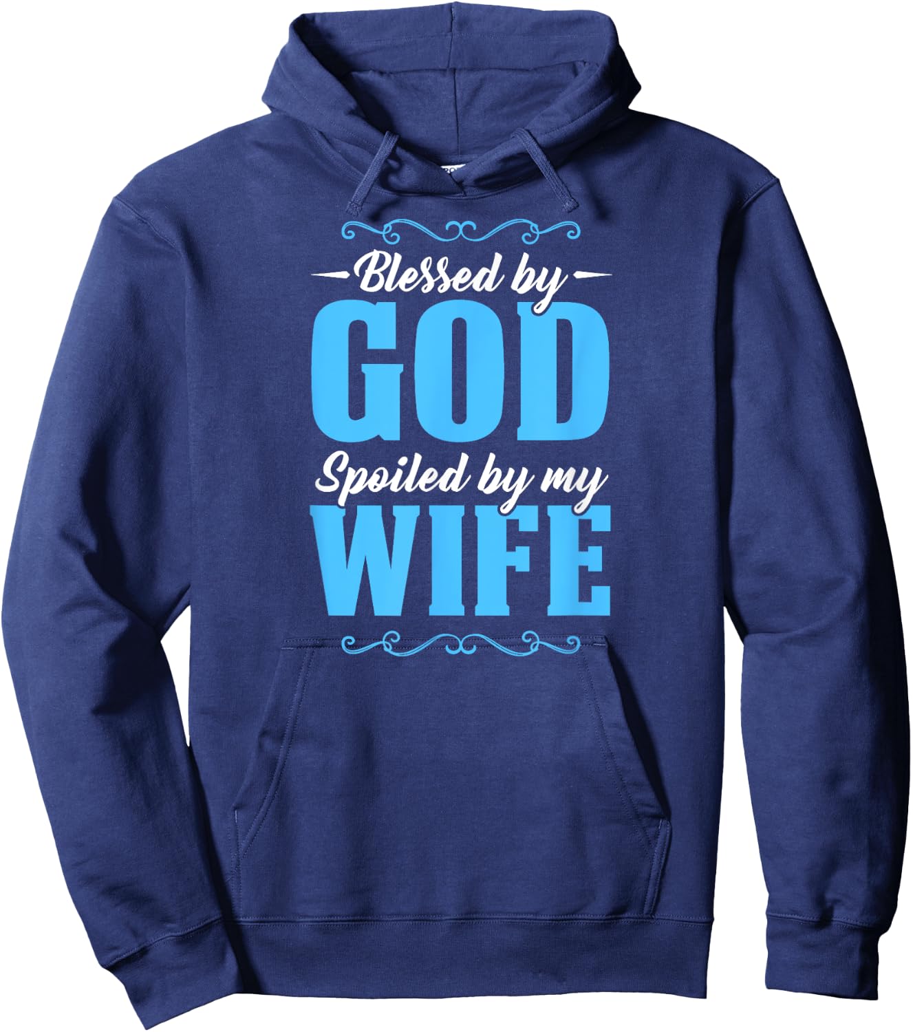 Blessed By God Spoiled By My Wife Hoodie - Hoodie | Navy