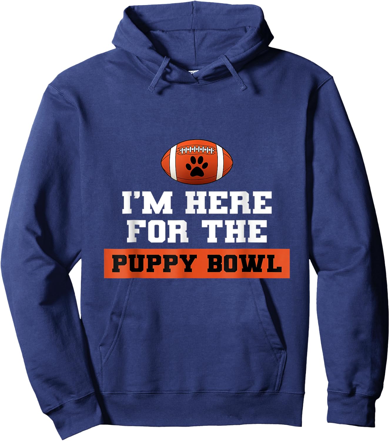 I'm Here For The Puppy Bowl Funny Dog Hoodie - Hoodie | Navy
