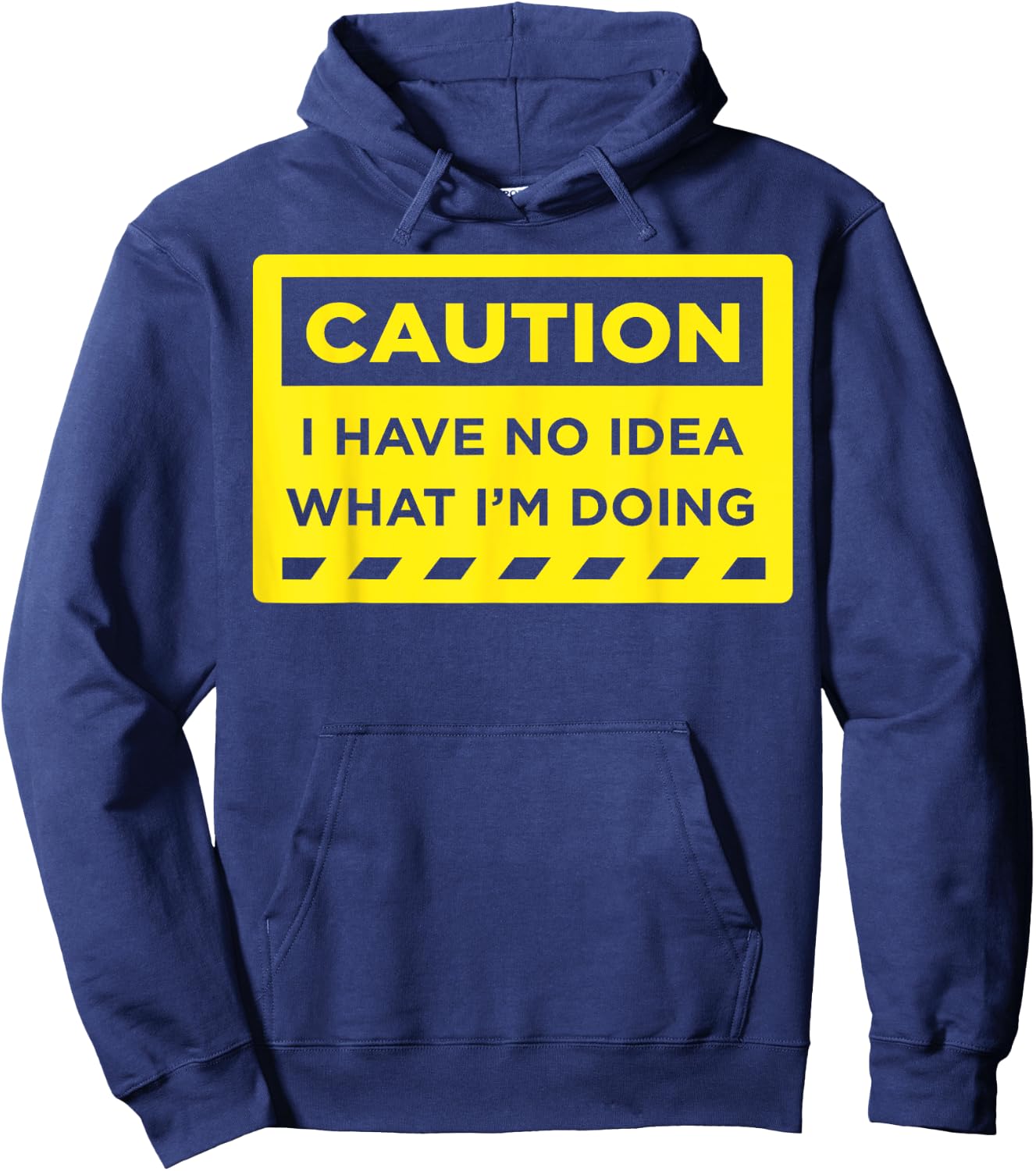 Caution I Have No Idea What I'm Doing Hoodie - Hoodie | Navy