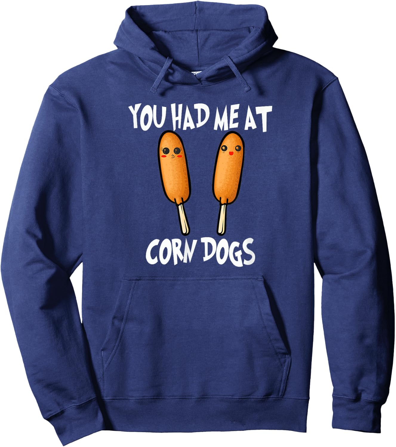 You Had Me At Corn Dog Funny Pronto Pup Food Hoodie - Hoodie | Navy