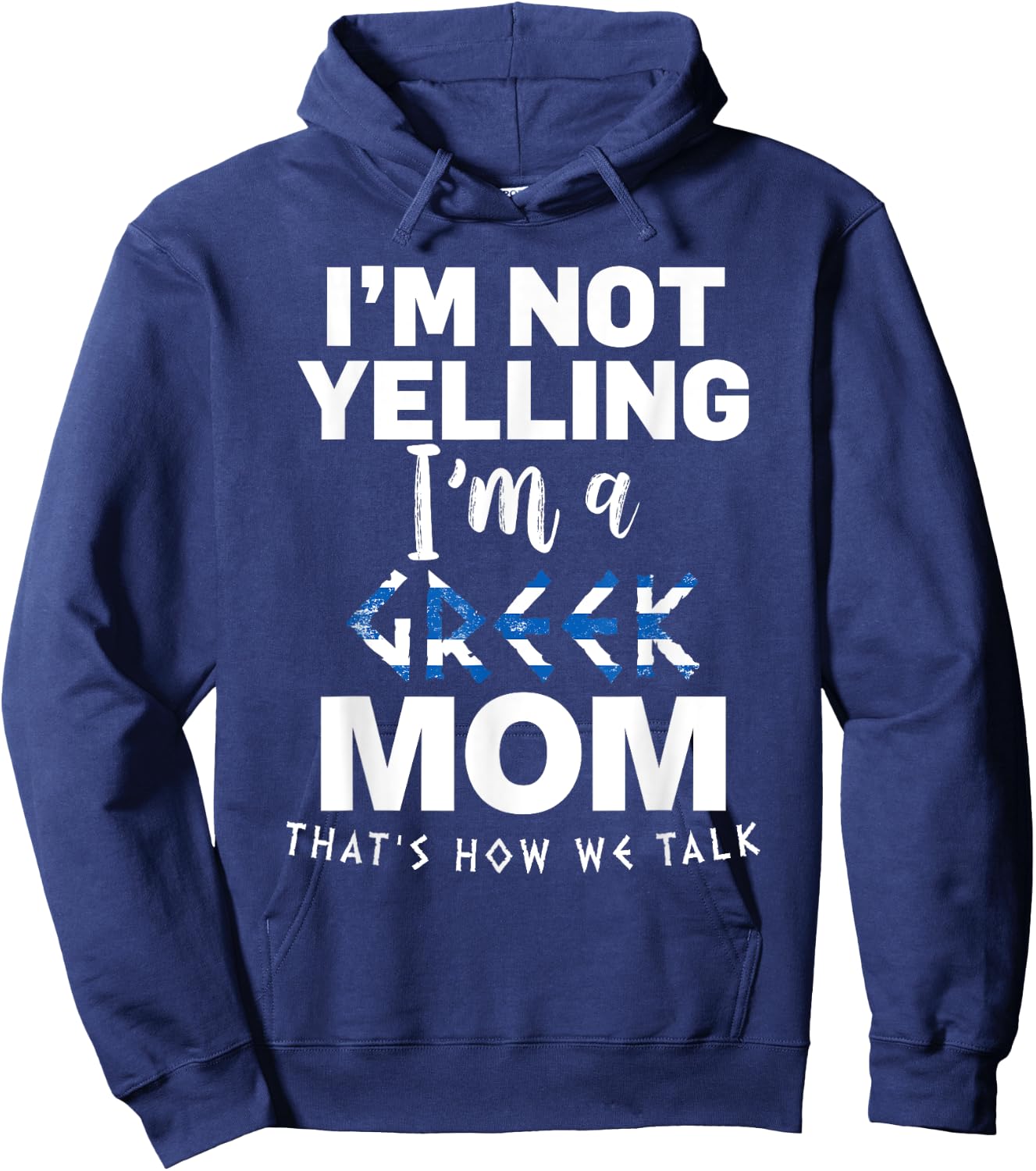 I'm Not Yelling I'm Greek MOM Hoodie - Hoodie | Navy