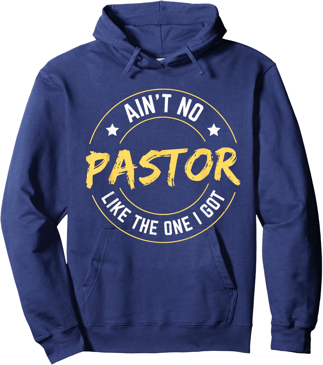 Ain't No Pastor Like The One I Got Hoodie - Hoodie | Navy
