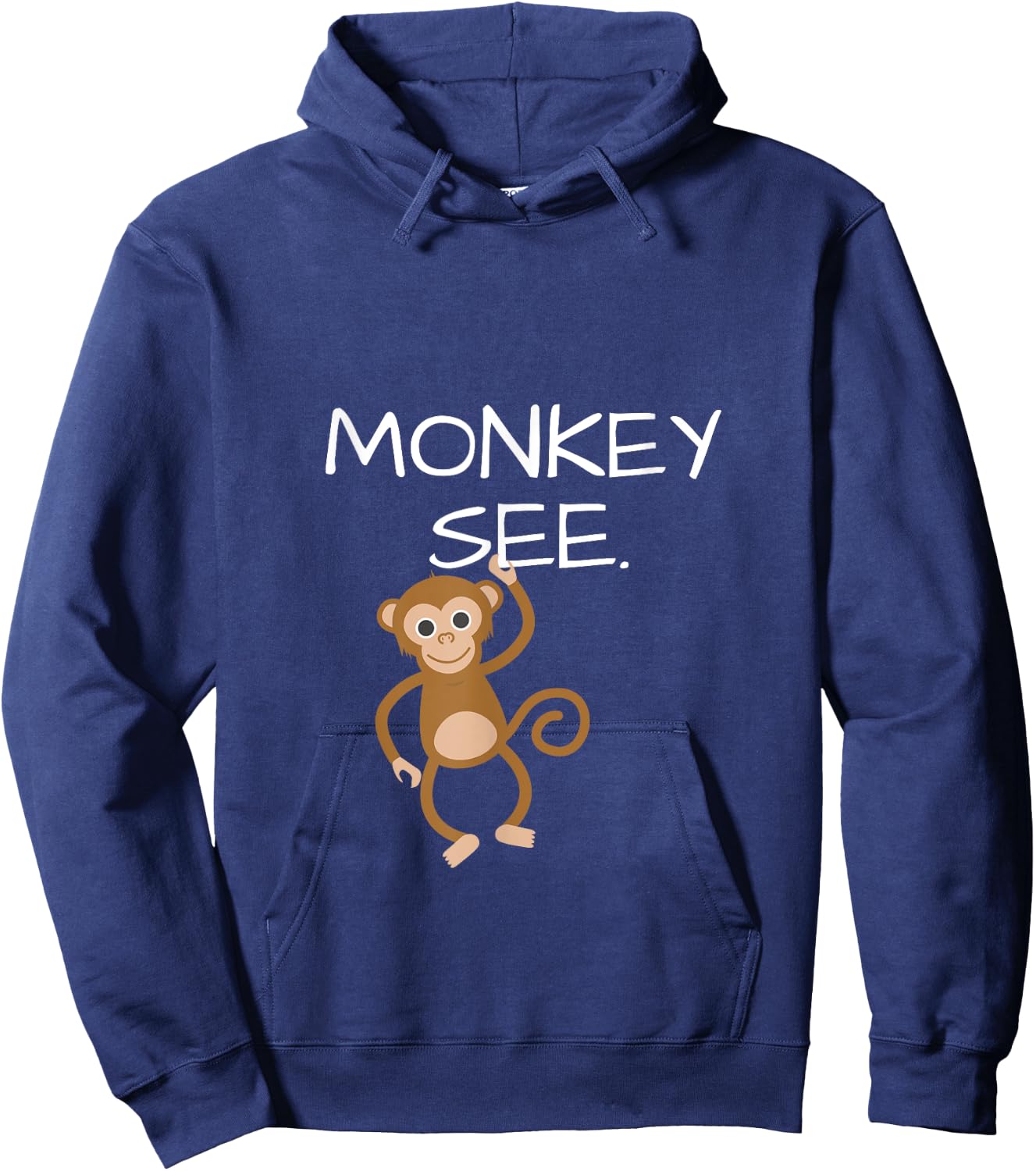Monkey See Monkey Do Funny ; DOUBLESIDED Hoodie - Hoodie | Navy