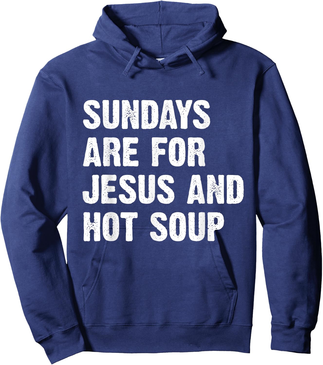 Sundays Are For Jesus And Hot Soup Hoodie - Hoodie | Navy