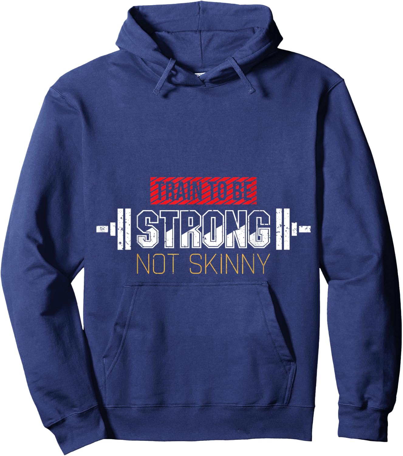 Train to Be Strong Not Skinny Gym Weightlifting Hoodie - Hoodie | Navy