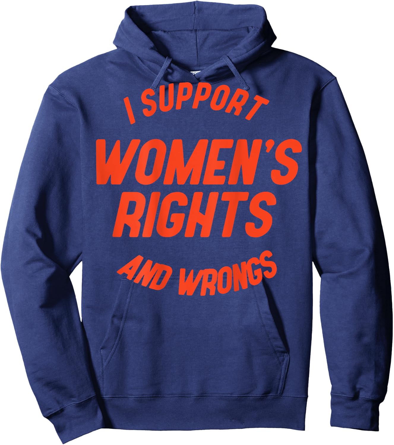 I Support Women's Rights And Wrongs (on back) Hoodie - Hoodie | Navy