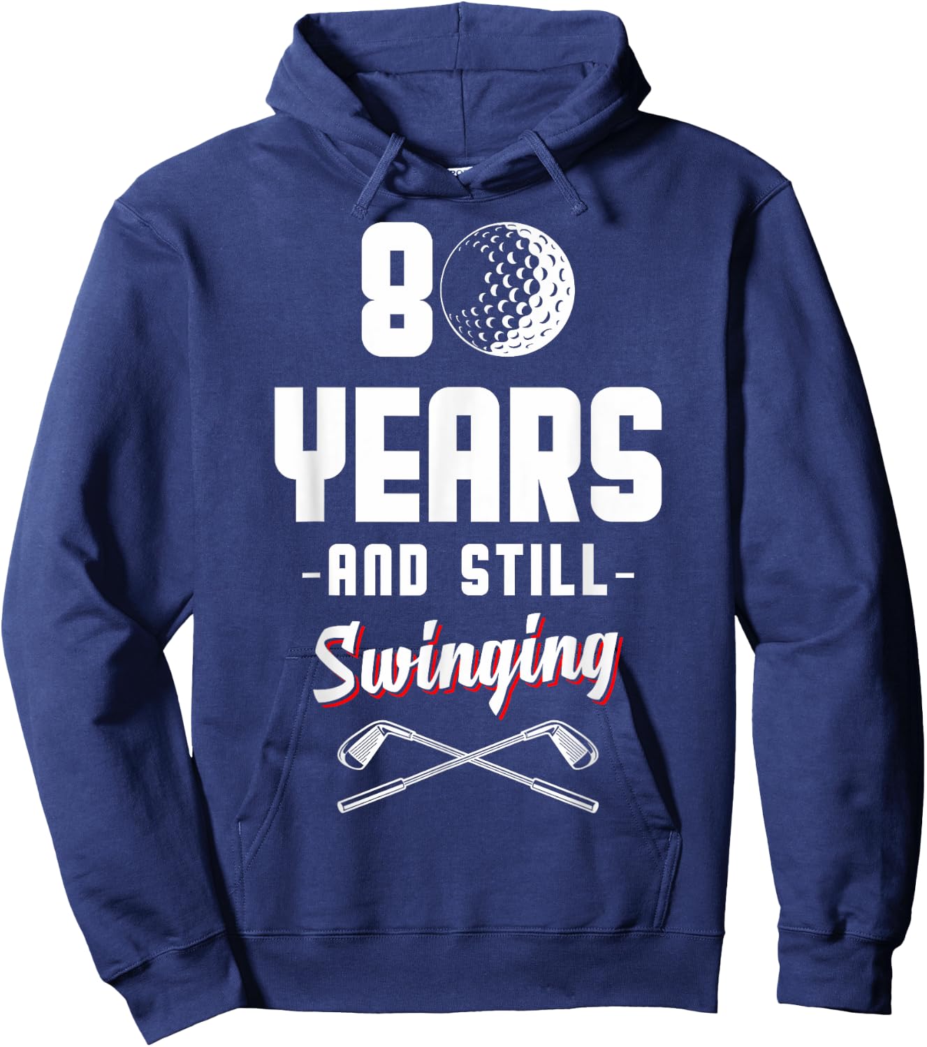80 Years And Still Swinging Golf 80th Birthday Hoodie - Hoodie | Navy